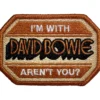 David Bowie: I'm With David Bowie Aren't You? -Kangasmerkki