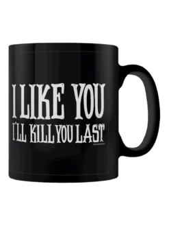 I Like You I'll Kill You Last - muki