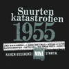 Katastrofi 1955 - Esiliina