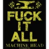 Machine Head Fuck it all - Kangasmerkki