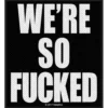 Metallica We're so fucked - Kangasmerkki