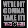 Twisted Sister: We're Not Gonna Take It - Kangasmerkki