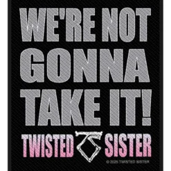 Twisted Sister: We're Not Gonna Take It - Kangasmerkki