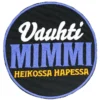 Vauhti mimmi - haalarimerkki